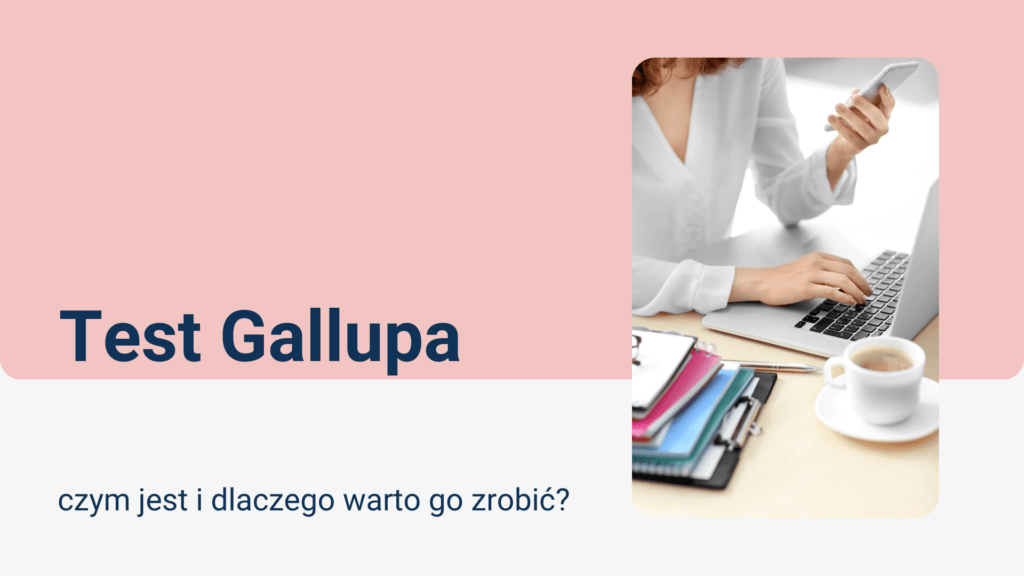 Read more about the article Test Gallupa – czym jest i dlaczego warto go zrobić?