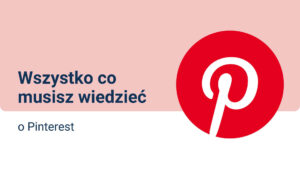 Read more about the article Wszystko, co musisz wiedzieć o Pinterest